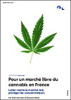 Pour un marché libre du cannabis en France. Lutter contre le marché noir, protéger les consommateurs