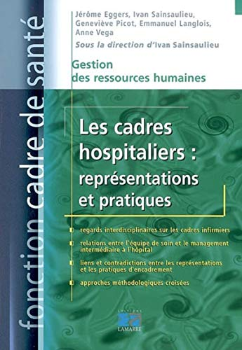 Les cadres hospitaliers : représentations et pratiques