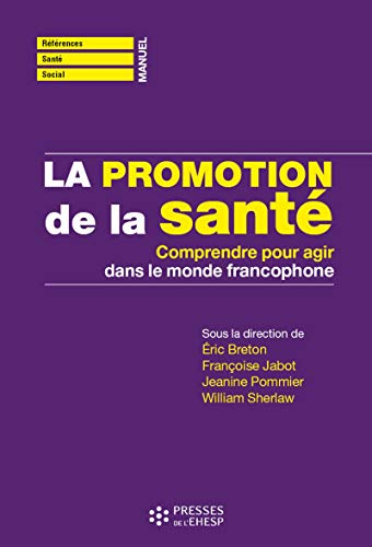La promotion de la santé : Comprendre pour agir dans le monde francophone