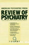 American psychiatric press review of psychiatry. Volume 9