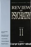American psychiatric press review of psychiatry. Volume 11