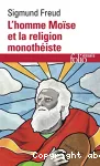 L'homme Moïse et la religion monothéiste : trois essais