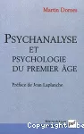 Psychanalyse et psychologie du premier âge