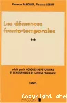 Les démences fronto-temporales. [Tome 2], Rapport de neurologie [présenté au] Congrès de psychiatrie et de neurologie de langue française, LXXXXIIIe session, Saint-Malo, 12 - 16 juin 1995