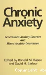 Chronic anxiety : generalized anxiety disorder and mixed anxiety-depression