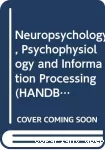 Handbook of schizophrenia. Volume 5, Neuropsychology, psychophysiology and information processing