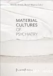 Material Cultures of Psychiatry