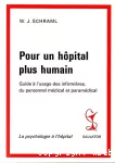 Pour un hôpital plus humain - Guide à l'usage des infirmières, du personnel médical et paramédical