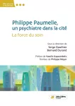 Philippe Paumelle, un psychiatre dans la cité : la force du soin