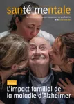 SANTE MENTALE, (261) - 2021 - L'impact familial de la maladie d'Alzheimer