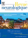 REVUE NEUROLOGIQUE, 178(1 SUPPL) - 2022 - Journées de neurologie de langue française 2022