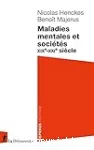Maladies mentales et sociétés, XIXe-XXIe siècle