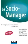 Le socio-manager : sociologies pour une pratique manageriale