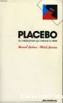 Placebo : un médicament qui cherche la vérité