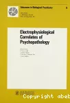 Advances in biological psychiatry. Vol. 9, Electrophysiological correlates of psychopathology : 3rd international symposium on clinical neurophysiological aspects of psychopathological conditions, Stockholm, june 28, 1981