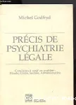 Précis de psychiatrie légale : conduites à tenir en matière : pénale, civile, sociale, administrative
