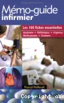 Mémo-guide infirmier, les 100 fiches essentielles. Sciences biologiques et médicales. UE 2.1 à 2.11