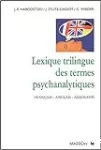 Lexique trilingue des termes psychanalytiques français-anglais-allemand