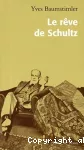 Le rêve de Schultz