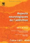 Aspects neurologiques de l'addiction