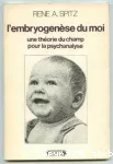 L'embryogénèse du moi : une théorie du champ pour la psychanalyse
