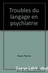 Les troubles du langage en psychiatrie