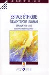 Espace éthique : éléments pour un débat, travaux 1995-1996