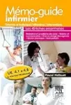 Mémo-guide infirmier, les 45 fiches essentielles. Sciences et techniques infirmières - Interventions. UE4.1 à 4.8
