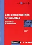 Les personnalités criminelles : évaluation et prévention