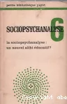 Sociopsychanalyse 6 ; La sociopsychanalyse : un nouvel alibi éducatif ?