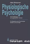 Physiologische Psychologie : eine Einführung an ausgewählten Themen : für Studenten der Psychologie, Medizin und Zoologie