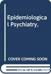 Epidemiological psychiatry