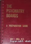 The psychiatry boards : a preparation guide