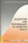 Acquisition and performance of cognitive skills