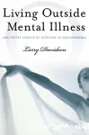 Living outside mental illness : qualitative studies of recovery in schizophrenia