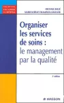 Organiser les services de soins : le management par la qualité
