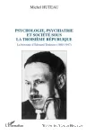 Psychologie, psychiatrie et société sous la troisième république : la biocratie d'Edouard Toulouse (1865-1947)