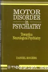Motor disorder in psychiatry : towards a neurological psychiatry