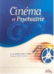 Cinéma et psychiatrie : 14 cas cliniques dans le cinéma