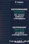 Dictionnaire français-anglais, anglais-français des termes médicaux et biologiques = Dictionary french-english, english-french of medical and biological terms
