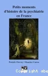 Petits moments d'histoire de la psychiatrie en France