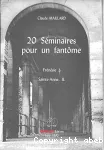 Frénésie à Sainte-Anne. 2, 20 séminaires pour un fantôme