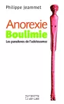 Anorexie boulimie : les paradoxes de l'adolescence