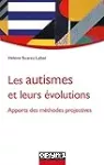 Les autismes et leurs évolutions : apports de méthodes projectives