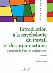 Introduction à la psychologie du travail et des organisations : Concepts de base et applications