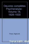 Oeuvres complètes : psychanalyse. Volume XVIII, 1926-1930