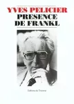 Présence de Frankl. Colloque autour de l'oeuvre de Viktor E. Frankl 