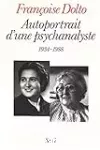 Autoportrait d'une psychanalyste 1934-1988