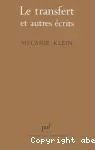 Le transfert et autres écrits : inédits de Mélanie Klein