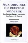 Aux origines du cerveau moderne : localisations, langage et mémoire dans l'oeuvre de Charcot